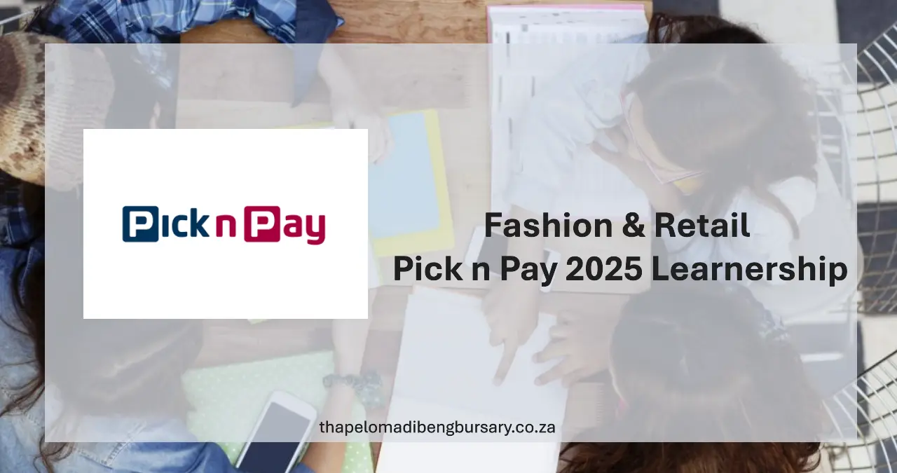 Fashion & Retail – Apply for Pick n Pay’s 2025 Learnership