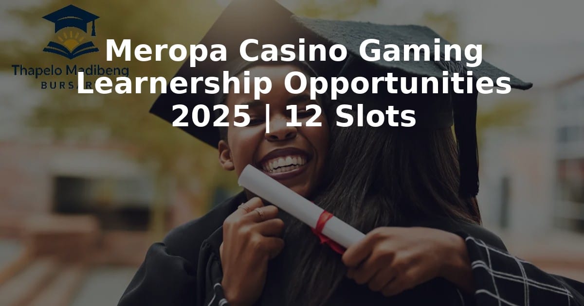 Meropa Casino Gaming Learnership Opportunities 2025 | 12 Slots