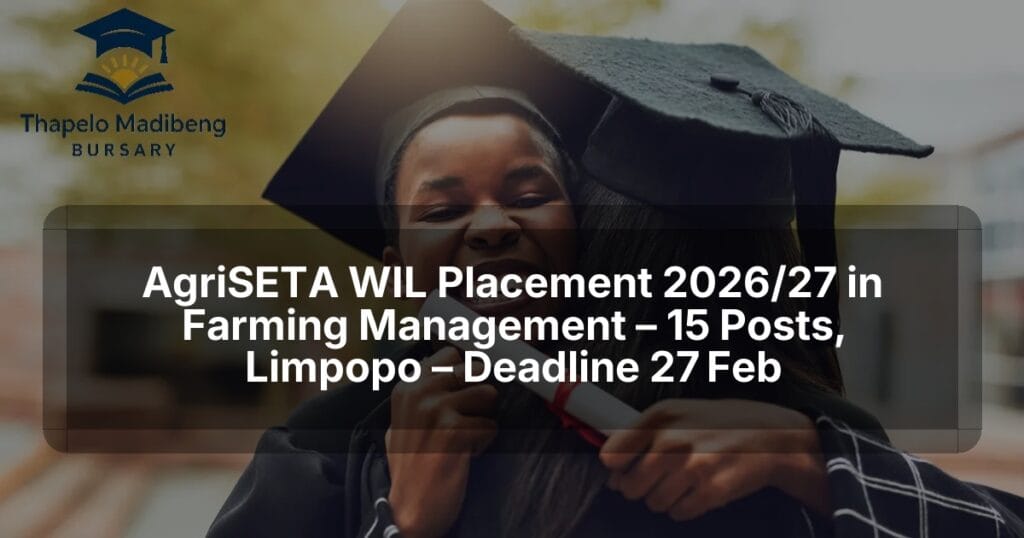 AgriSETA WIL Placement 2026/27 in Farming Management – 15 Posts, Limpopo – Deadline 27 Feb