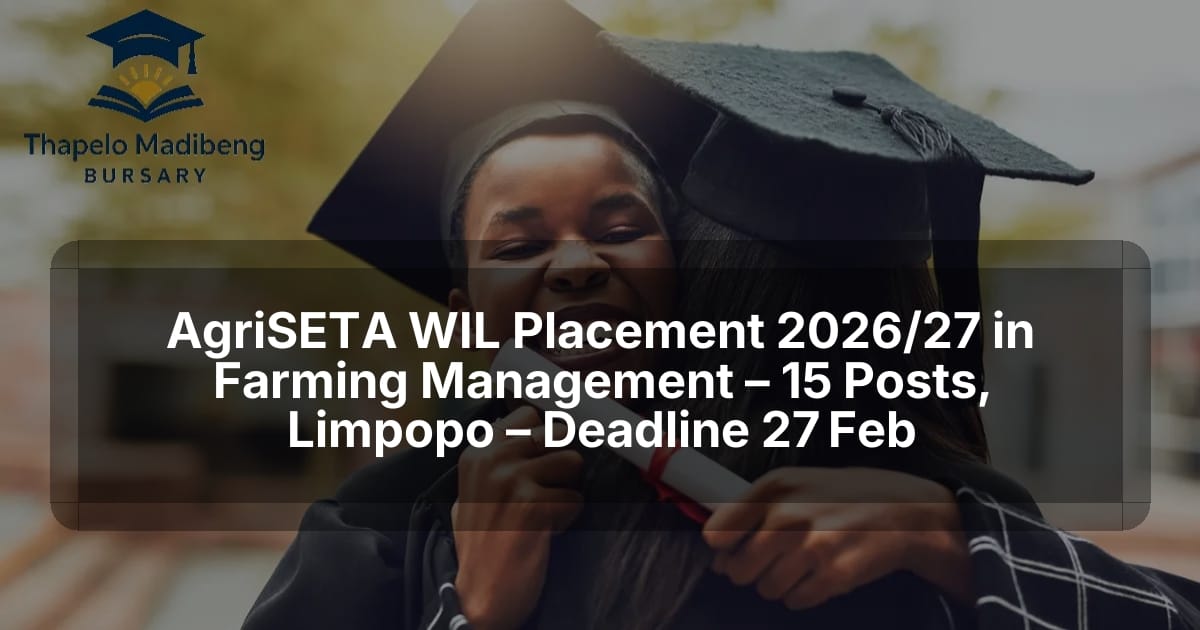AgriSETA WIL Placement 2026/27 in Farming Management – 15 Posts, Limpopo – Deadline 27 Feb