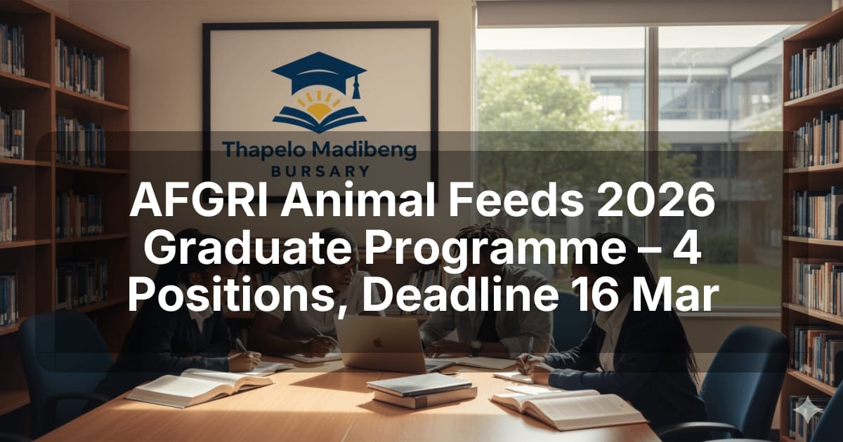 AFGRI Animal Feeds 2026 Graduate Programme – 4 Positions, Deadline 16 Mar