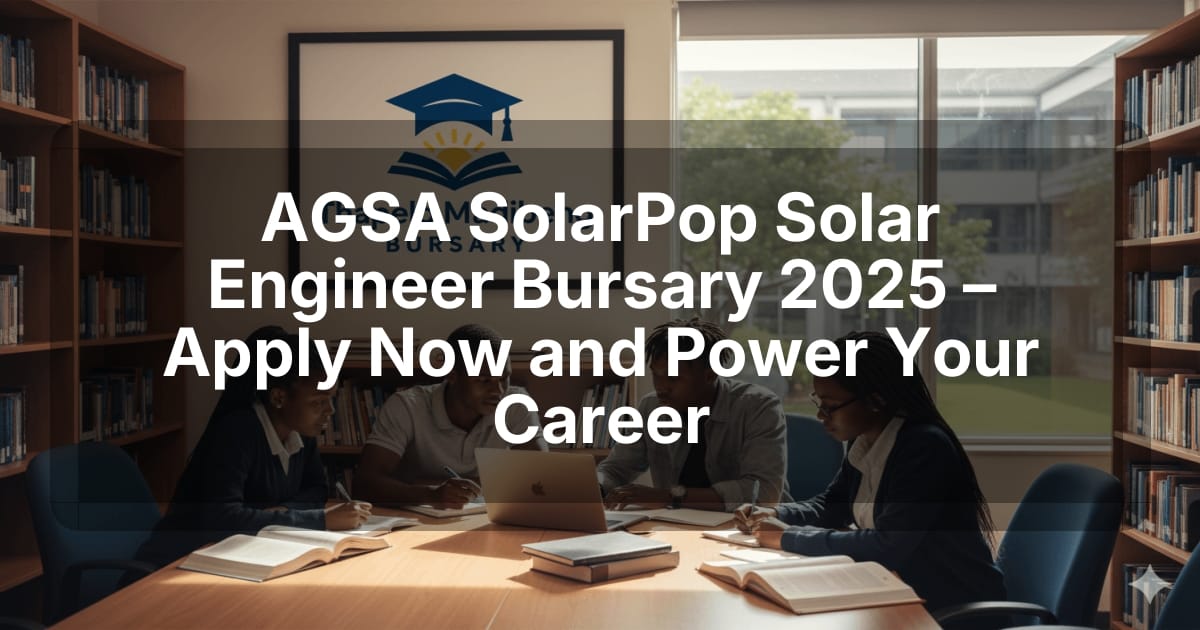 AGSA SolarPop Solar Engineer Bursary 2025 – Apply Now and Power Your Career