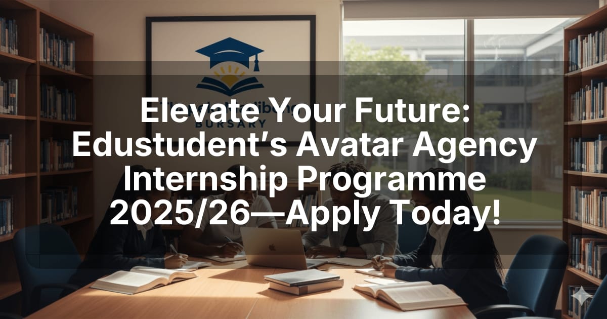 Elevate Your Future: Edustudent’s Avatar Agency Internship Programme 2025/26—Apply Today!
