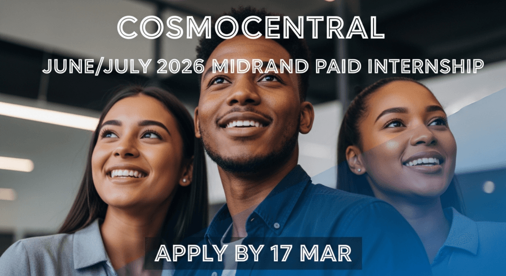 Cosmocentral June/July 2026 Midrand Paid Internship – Apply by 17 Mar