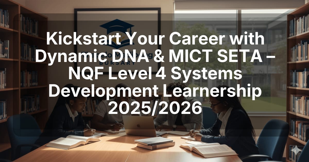 Kickstart Your Career with Dynamic DNA & MICT SETA – NQF Level 4 Systems Development Learnership 2025/2026