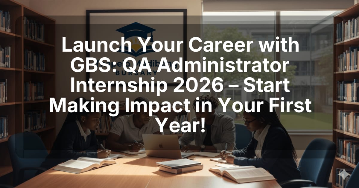 Launch Your Career with GBS: QA Administrator Internship 2026 – Start Making Impact in Your First Year!