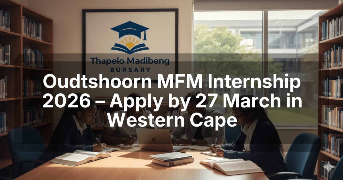Oudtshoorn MFM Internship 2026 – Apply by 27 March in Western Cape