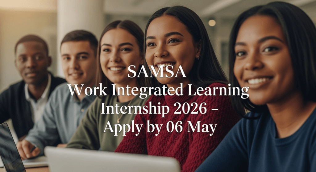 SAMSA Work Integrated Learning Internship 2026 – Apply by 06 May