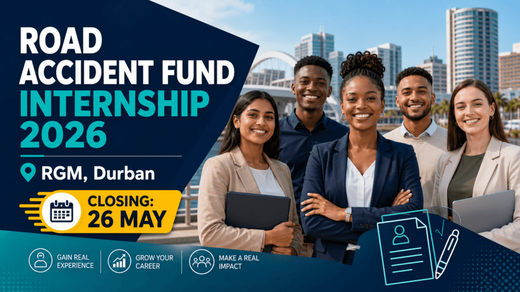Road Accident Fund Internship 2026 – RGM, Durban – Closing 26 May