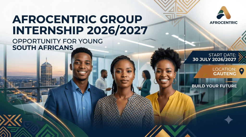 AfroCentric Group Internship 2026/2027 – 30 July, Gauteng