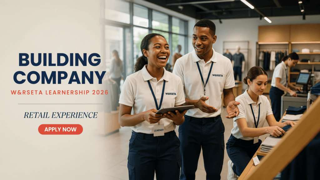 Building Company W&RSETA Learnership 2026 – Retail Experience