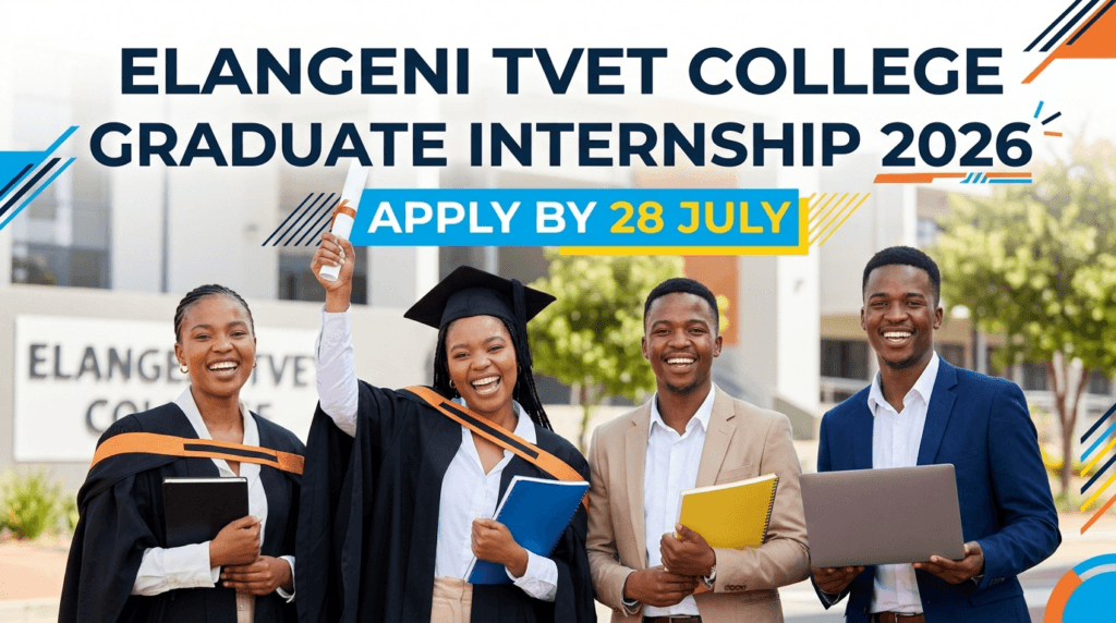 Elangeni TVET College Graduate Internship 2026 – Apply by 28 July