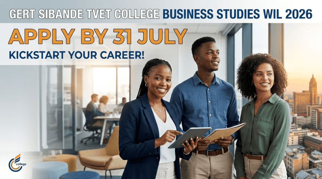 Gert Sibande TVET College Business Studies WIL 2026 – Apply by 31 July